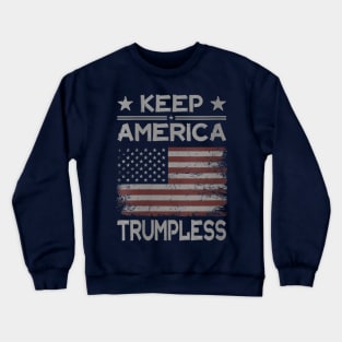 KEEP AMERICA TRUMPLESS Crewneck Sweatshirt